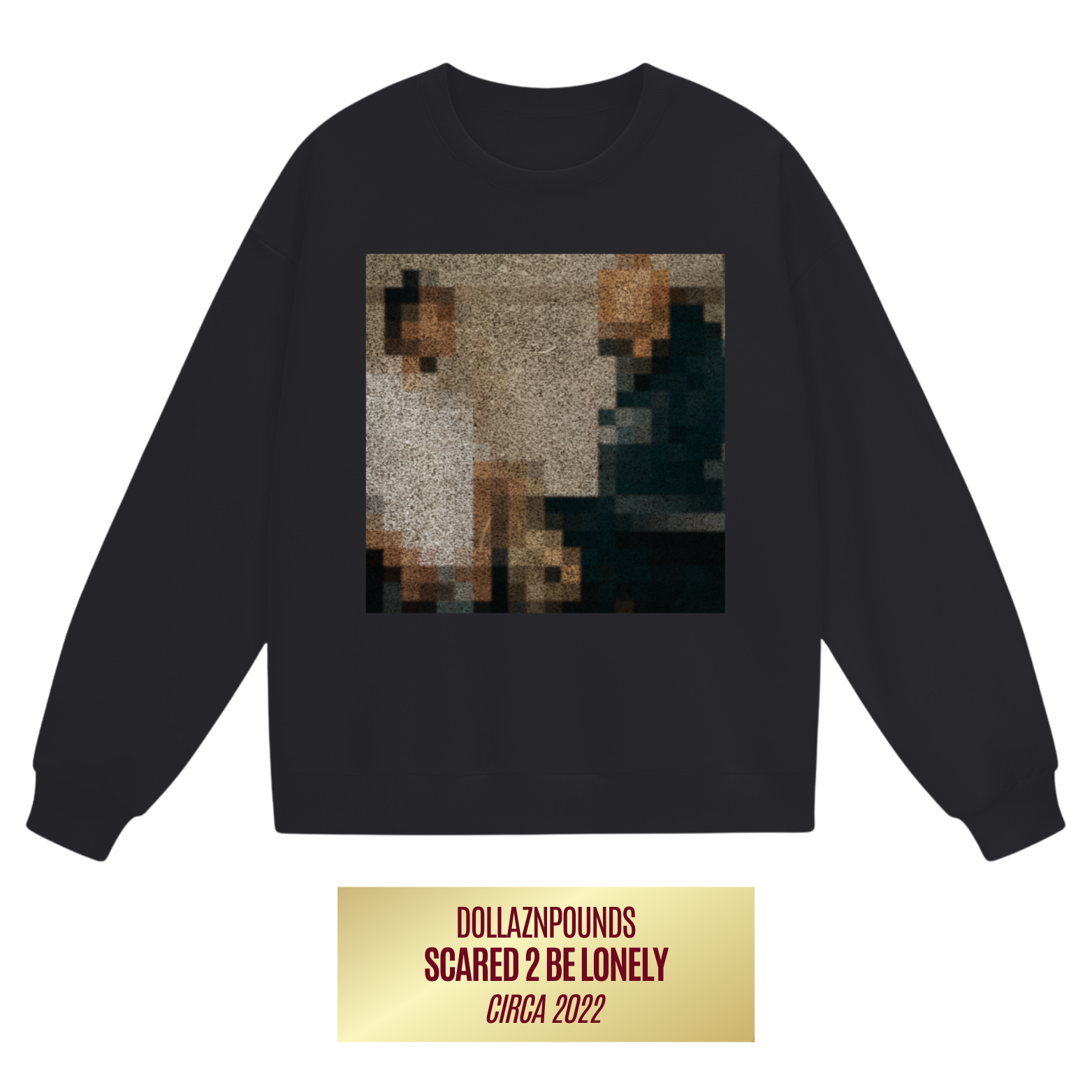 "Scared 2 Be Lonely" Crewneck