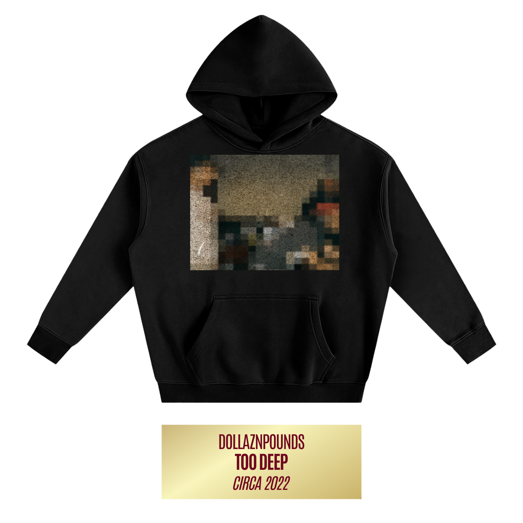 "Too Deep" Hoodie